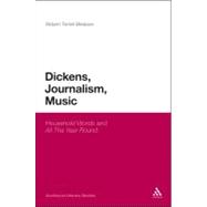 Dickens, Journalism, Music 'Household Words' and 'All The Year Round'
