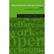 Welfare and Work in the Open Economy Volume I: From Vulnerability to Competitiveness