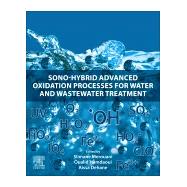 Sono-Hybrid Advanced Oxidation Processes for Water and Wastewater Treatment