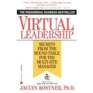Virtual Leadership Secrets from the Round Table for the Multi-Site Manager