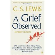 A Grief Observed Readers' Edition: With contributions from Hilary Mantel, Jessica Martin, Jenna Bailey, Rowan Williams, Kate Saunders, Francis Spufford and Maureen Freely