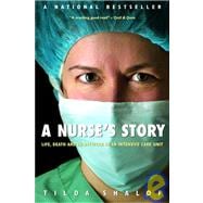 A Nurse's Story Life, Death and In-Between in an Intensive Care Unit
