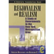 Regionalism and Realism A Study of Governments in the New York Metropolitan Area