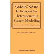 SystemC Kernel Extensions For Heterogenous System Modeling