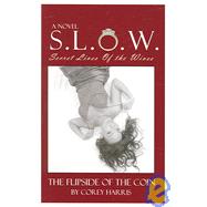 S. L. O. W. : Secret Lives of the Wives, the Flip Side of the Coin