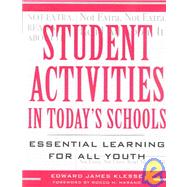 Student Activities in Today's Schools Essential Learning for All Youth