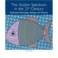 The Autism Spectrum in the 21st Century