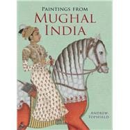 Paintings from Mughal India