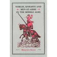 Nobles, Knights and Men-at-Arms  in the Middle Ages