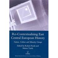 Re-contextualising East Central European History: Nation, Culture and Minority Groups