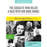The Socialite Who Killed a Nazi With Her Bare Hands and 143 Other Fascinating People Who Died This Past Year