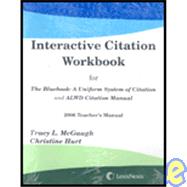 Interactive Citation Workbook for The Bluebook: A Uniform System of Citation, 2006 Edition