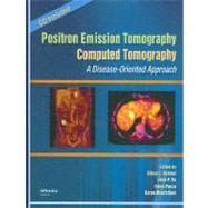 Positron Emission Tomography-Computed Tomography: A Disease-Oriented Approach