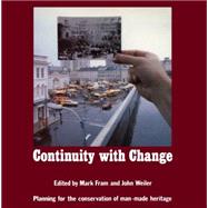 Continuity With Change: Planning for the Conservation of Man-Made Heritage