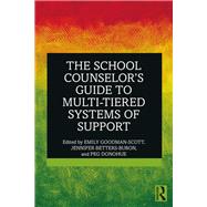 The School Counselor’s Guide to Multi-tiered Systems of Support
