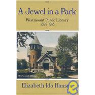 A Jewel in a Park The Westmount Public Library 1897–1918