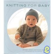 Knitting for Baby 30 Heirloom Projects with Complete How-to-Knit Instructions