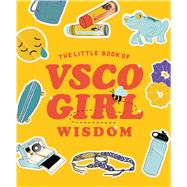 The Little Book of Vsco Girl Wisdom