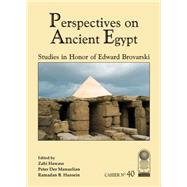 Annales du Service des Antiquités de l'Egypte Cahier No. 40: Perspectives on Ancient Egypt: Studies in Honor of Edward Brovarski
