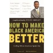 How to Make Black America Better Leading African Americans Speak Out