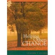 Helping Others Change: How God Can Use You to Help People Grow