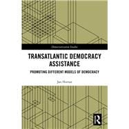Transatlantic Democracy Assistance: Promoting Different Models of Democracy