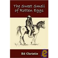 The Sweet Smell of Rotten Eggs