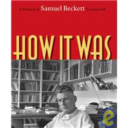 How It Was A Memoir of Samuel Beckett
