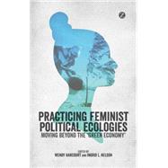 Practicing Feminist Political Ecologies