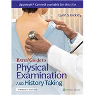 Bates' Guide To Physical Examination and History Taking 13e with Videos Lippincott Connect Print Book and Digital Access Card Package,9781975210878