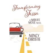 Transforming Tessa A Midlife Moxie Novel