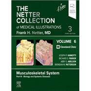 The Netter Collection of Medical Illustrations: Musculoskeletal System, Volume 6, Part III - Biology and Systemic Diseases - E-Book