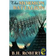 The Mormon Battalion: Its History and Achievements
