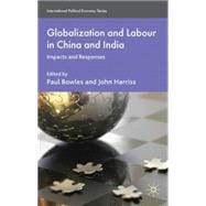 Globalization and Labour in China and India Impacts and Responses