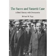 The Sacco and Vanzetti Case A Brief History with Documents