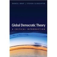 Global Democratic Theory A Critical Introduction