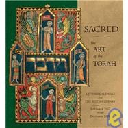 Sacred 2008 Calendar: The Art of the Torah: a Jewish Calendar from the British Library September 2007 - December 2008, Elul 5767-tevet 5769