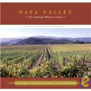 Napa Valley The Ultimate Winery Guide Revised and Updated
