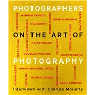Photographers on the Art of Photography