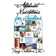 Alphabet Meditations for Teachers : Everyday Inspiration for Educators