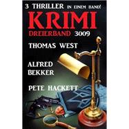Krimi Dreierband 3009 - 3 Thriller in einem Band!