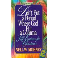Don't Put a Period Where God Put a Comma