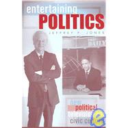 Entertaining Politics : New Political Television and Civic Culture