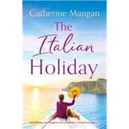 The Italian Holiday an irresistible summer romance set on the sparkling shores of Italy