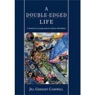 A Double Edged Life: A Memoir of a Young Woman's Journey With Bipolar