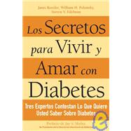 Los Secretos para Vivir y Amar con Diabetes The Secrets of Living and Loving with Diabetes Spanish-Language Edition