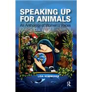 Speaking Up for Animals: An Anthology of Women's Voices