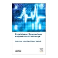 Biostatistics and Computer-based Analysis of Health Data Using R