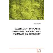 Assessment of Plastic Shrinkage Cracking and Its Impact on Durability