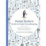 The Pocket Butler's Guide to Good Housekeeping Expert Advice on Cleaning, Laundry and Home Maintenance